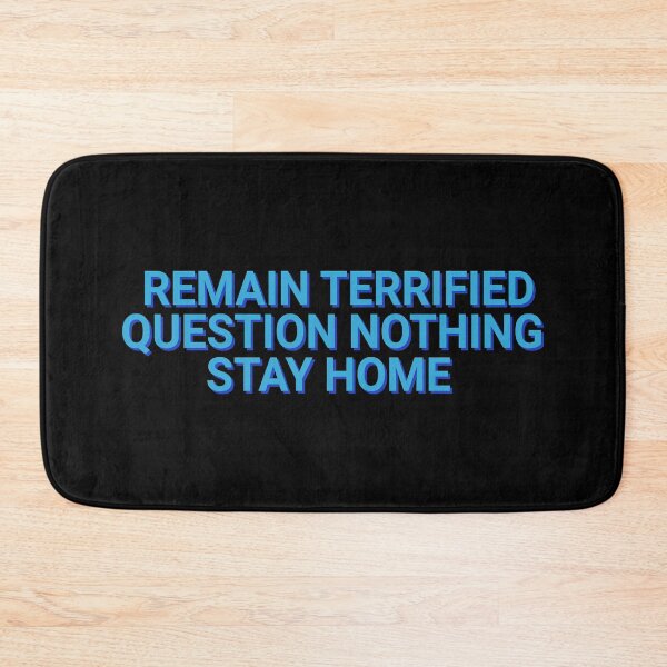 Item preview, Remain Terrified Question Nothing Stay Home Covid 2020 designed and sold by Sour Soul.