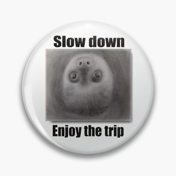 Item preview, Sloth trip designed and sold by RonZeman.