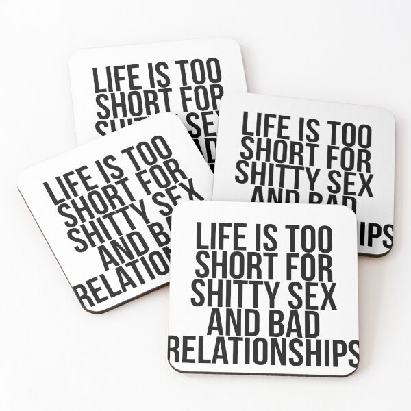 Item preview, Life is too short for shitty sex and bad relationships designed and sold by Profashionall.