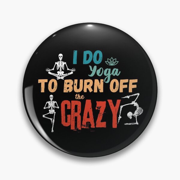 Item preview, I Do Yoga to Burn off the Crazy Funny Illustration Gift for a Yoga Lover, for mom, sister, women, yoga teacher designed and sold by JUSTBEELEGANT.