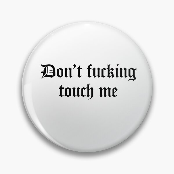 Item preview, Don't fucking touch me designed and sold by Profashionall.