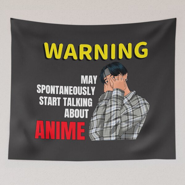Item preview, Warning May Spontaneously Start Talking About Anime designed and sold by ds-4.