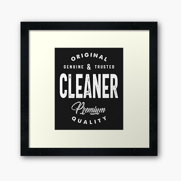 Cleaner Job Title Tee Gift Mens Womens Framed Art Print