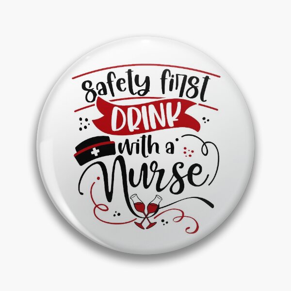 Item preview, Safety First, Drink With A Nurse designed and sold by babaeupho.