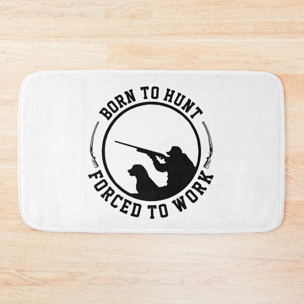 Item preview, Born To Hunt Forced To Work designed and sold by KinRow.