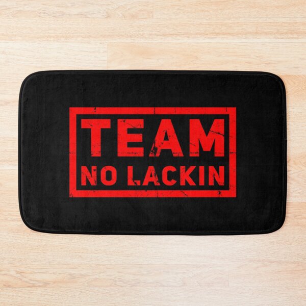Item preview, Team No Lackin designed and sold by DIRTYDUNNZ.
