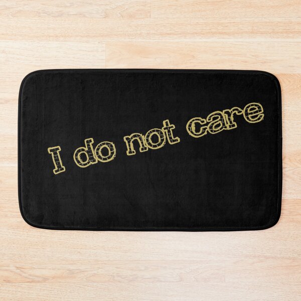 Item preview, I do not care designed and sold by salahekn.