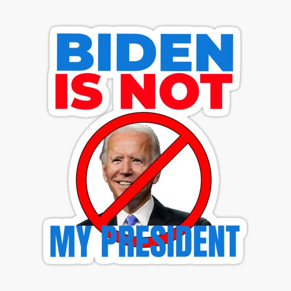 Biden Is Not My President Sticker
