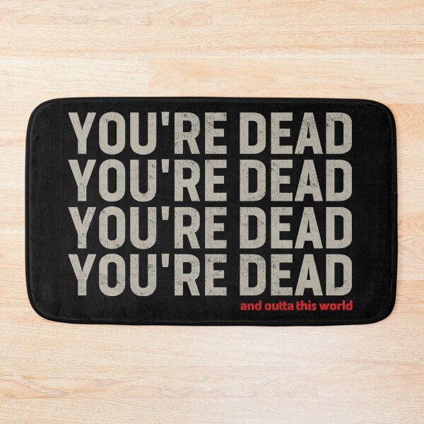 Item preview, YOU'RE DEAD designed and sold by Retro-Freak.