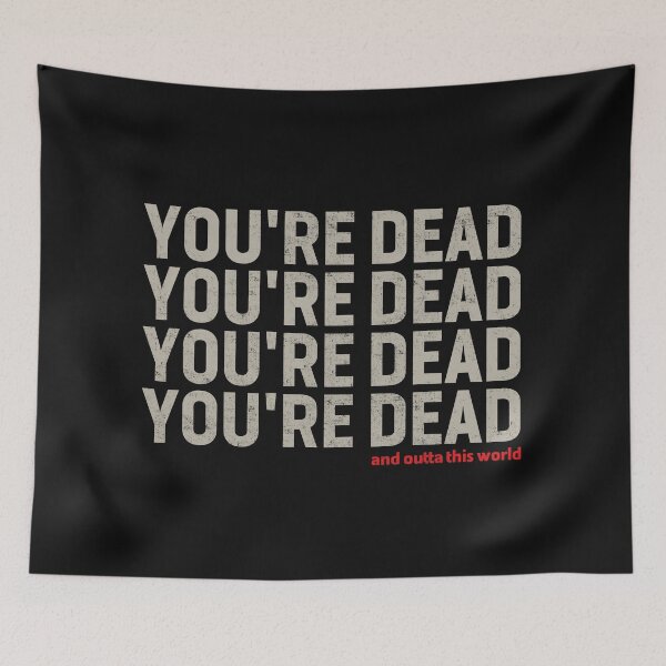 Item preview, YOU'RE DEAD designed and sold by Retro-Freak.