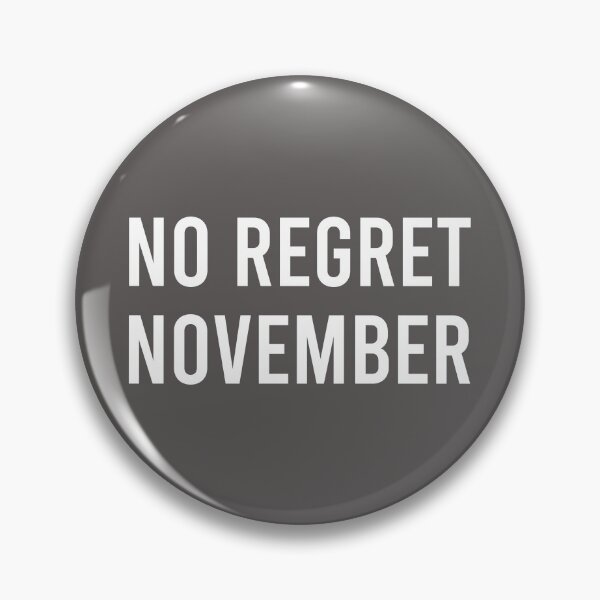 Item preview, No Regret November designed and sold by Piztees.