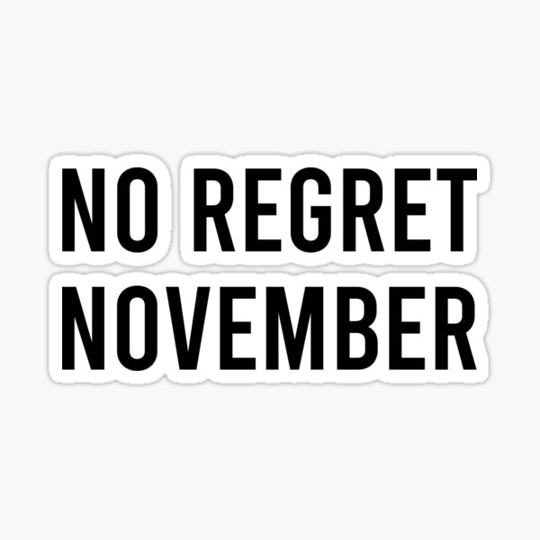 Item preview, No Regret November designed and sold by Piztees.