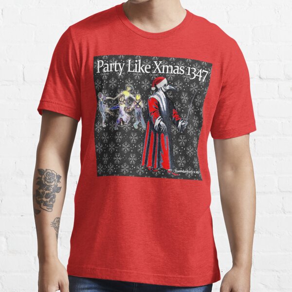 Party Like Xmas 1347 Essential T-Shirt