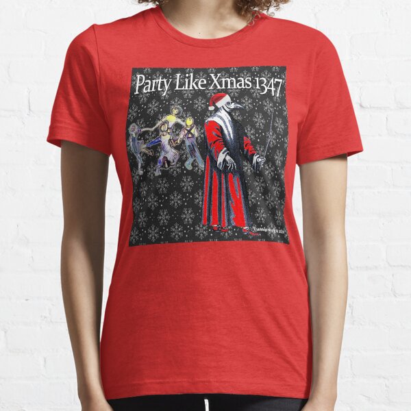 Party Like Xmas 1347 Essential T-Shirt