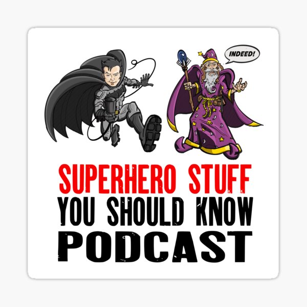 STICKERS and MAGNETS - Superhero Stuff You Should Know Podcast Stickers and MORE Sticker