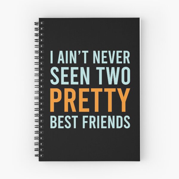 Item preview, I Ain't Never Seen Two Pretty Best Friends designed and sold by MJLdesigns.