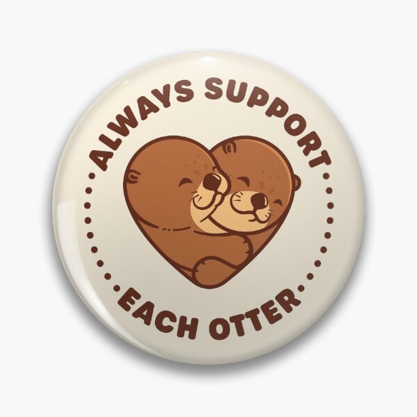 Item preview, Always Support Each Otter - Cute Otter Pun designed and sold by Gudland.