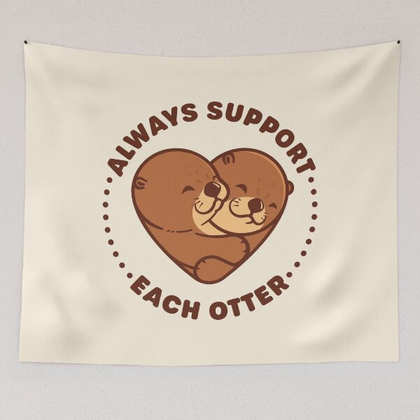 Item preview, Always Support Each Otter - Cute Otter Pun designed and sold by Gudland.