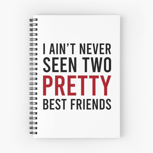 Item preview, I Ain't Never Seen Two Pretty Best Friends designed and sold by MJLdesigns.