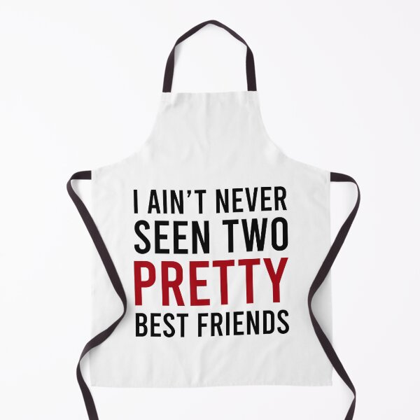 Item preview, I Ain't Never Seen Two Pretty Best Friends designed and sold by MJLdesigns.