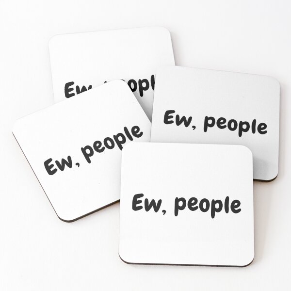Item preview, Ew People designed and sold by mydoodlesateme.