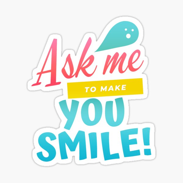 Item preview, Copy of Ask Me To Make You Smile! designed and sold by Damian Strzechowski.