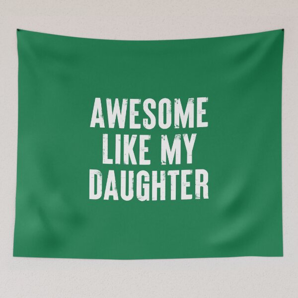 Item preview, Awesome Like My Daughter #4 designed and sold by SalahBlt.