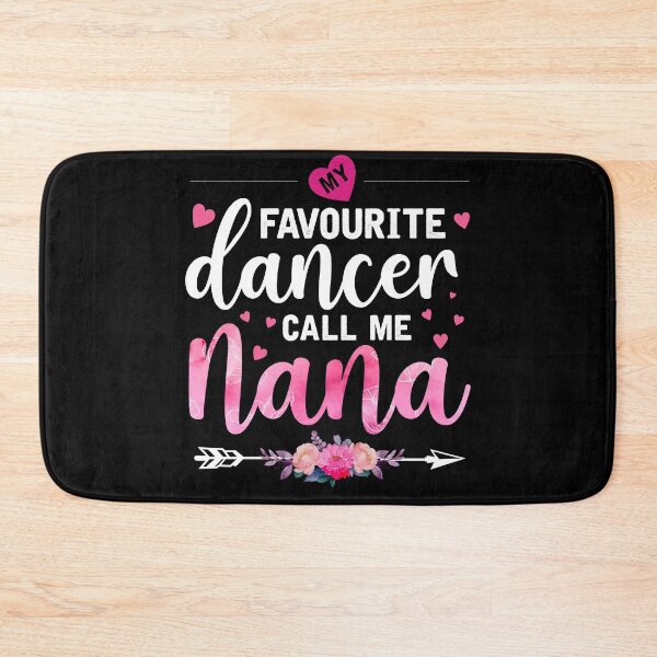 Item preview, My Favorite Dancer Calls Me Nana Dancer Granddaughter designed and sold by topdesignarts.