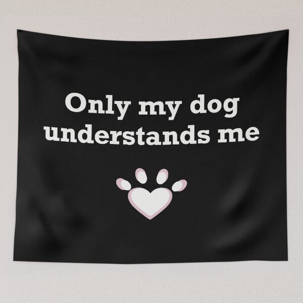 Item preview, Only my dog understands me  designed and sold by ToriaScarlett.