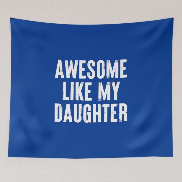 Item preview, Awesome Like My Daughter #5 designed and sold by SalahBlt.