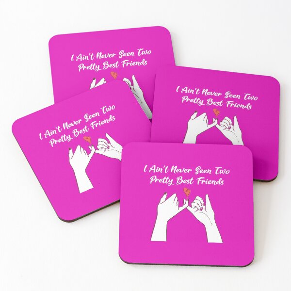 Item preview, I Ain't Never Seen Two Pretty Best Friends designed and sold by MJLdesigns.