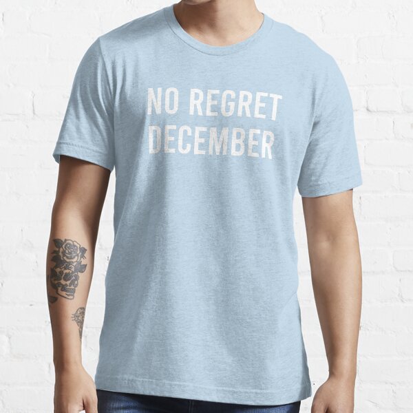 Item preview, No Regret December designed and sold by Piztees.