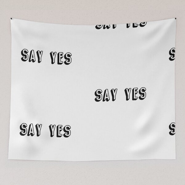 Item preview, Say yes  designed and sold by Christiana Nicole.