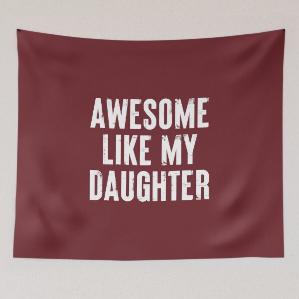Item preview, Awesome Like My Daughter #7 designed and sold by SalahBlt.