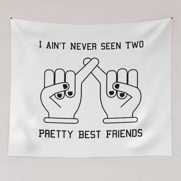 Item preview, I Ain't Never Seen Two Pretty Best Friends designed and sold by MJLdesigns.