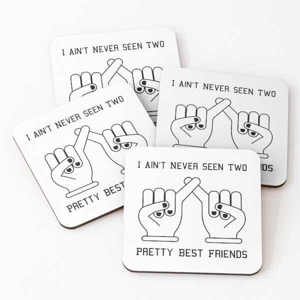 Item preview, I Ain't Never Seen Two Pretty Best Friends designed and sold by MJLdesigns.