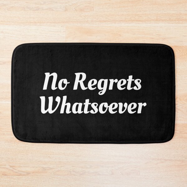 Item preview, No Regrets Whatsoever designed and sold by Piztees.