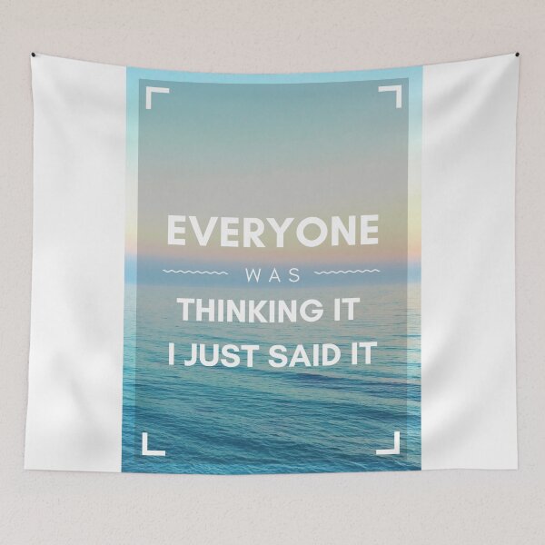 Item preview, Everyone Was Thinking It I Just Said It designed and sold by mycutepet.