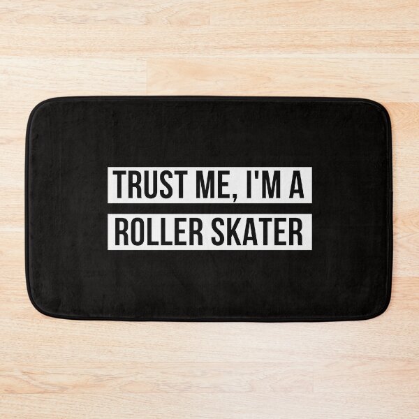 Item preview, Trust me, I'm a Roller Skater. designed and sold by RollerSkating.