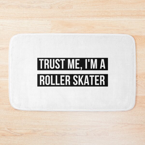 Item preview, Trust me, I'm a Roller Skater. designed and sold by RollerSkating.