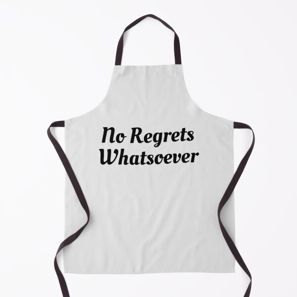 Item preview, No Regrets Whatsoever designed and sold by Piztees.