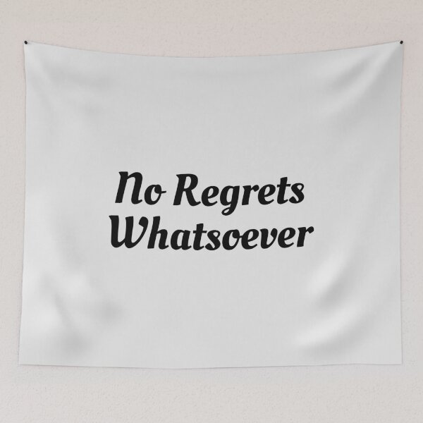 Item preview, No Regrets Whatsoever designed and sold by Piztees.