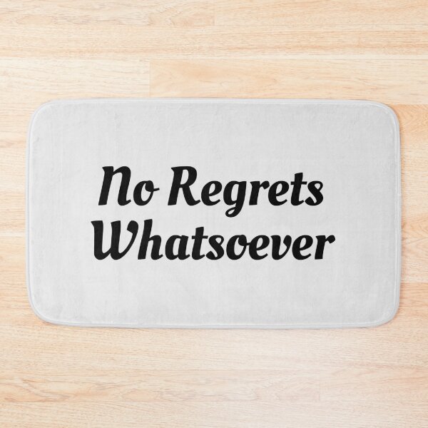 Item preview, No Regrets Whatsoever designed and sold by Piztees.