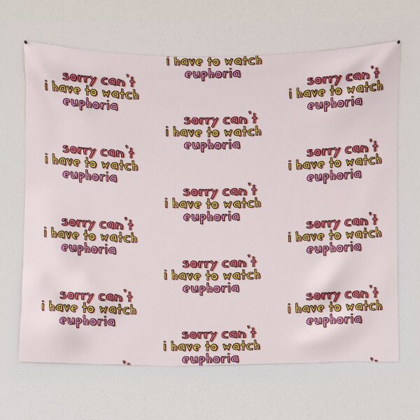 Item preview, Sorry Can't I Have to Watch Euphoria designed and sold by holbytv.
