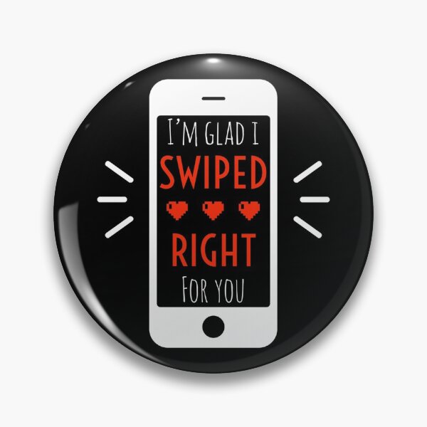 Item preview, Glad I Swiped Right designed and sold by SquidAndBear.