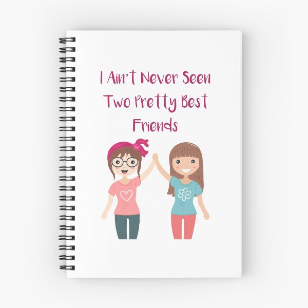 Item preview, I Ain't Never Seen Two Pretty Best Friends designed and sold by MJLdesigns.
