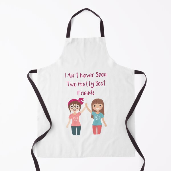 Item preview, I Ain't Never Seen Two Pretty Best Friends designed and sold by MJLdesigns.