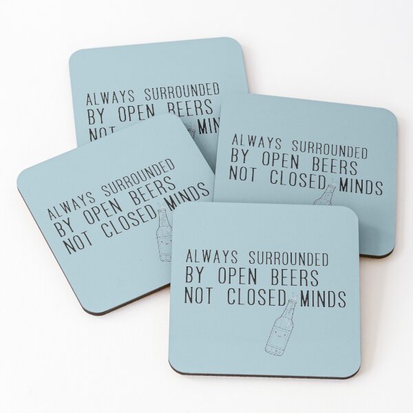 Item preview, Always surrounded by open beers not closed minds designed and sold by Blacklinesw9.