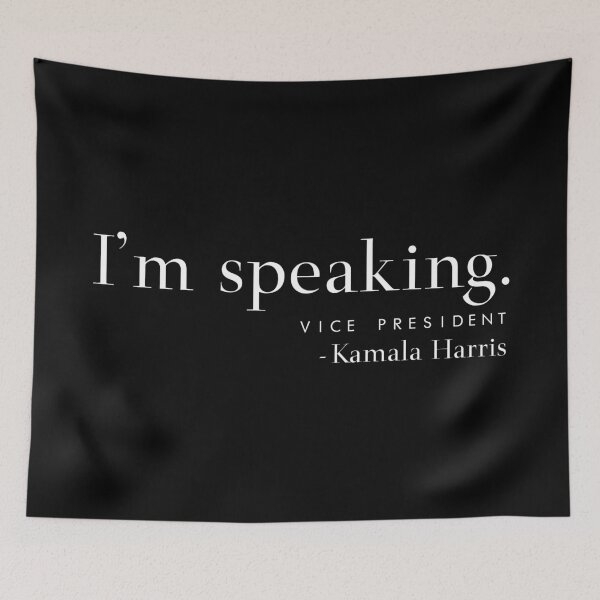 Item preview, I'm speaking - POWERFUL inspirational Kamala Harris debate quote Vice President BLM designed and sold by originalsusie.