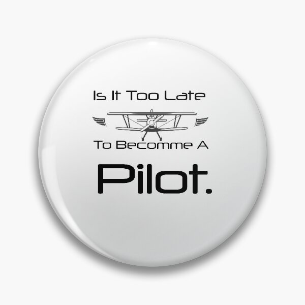 Item preview,  Is It Too Late To Become A Pilot designed and sold by First Store.